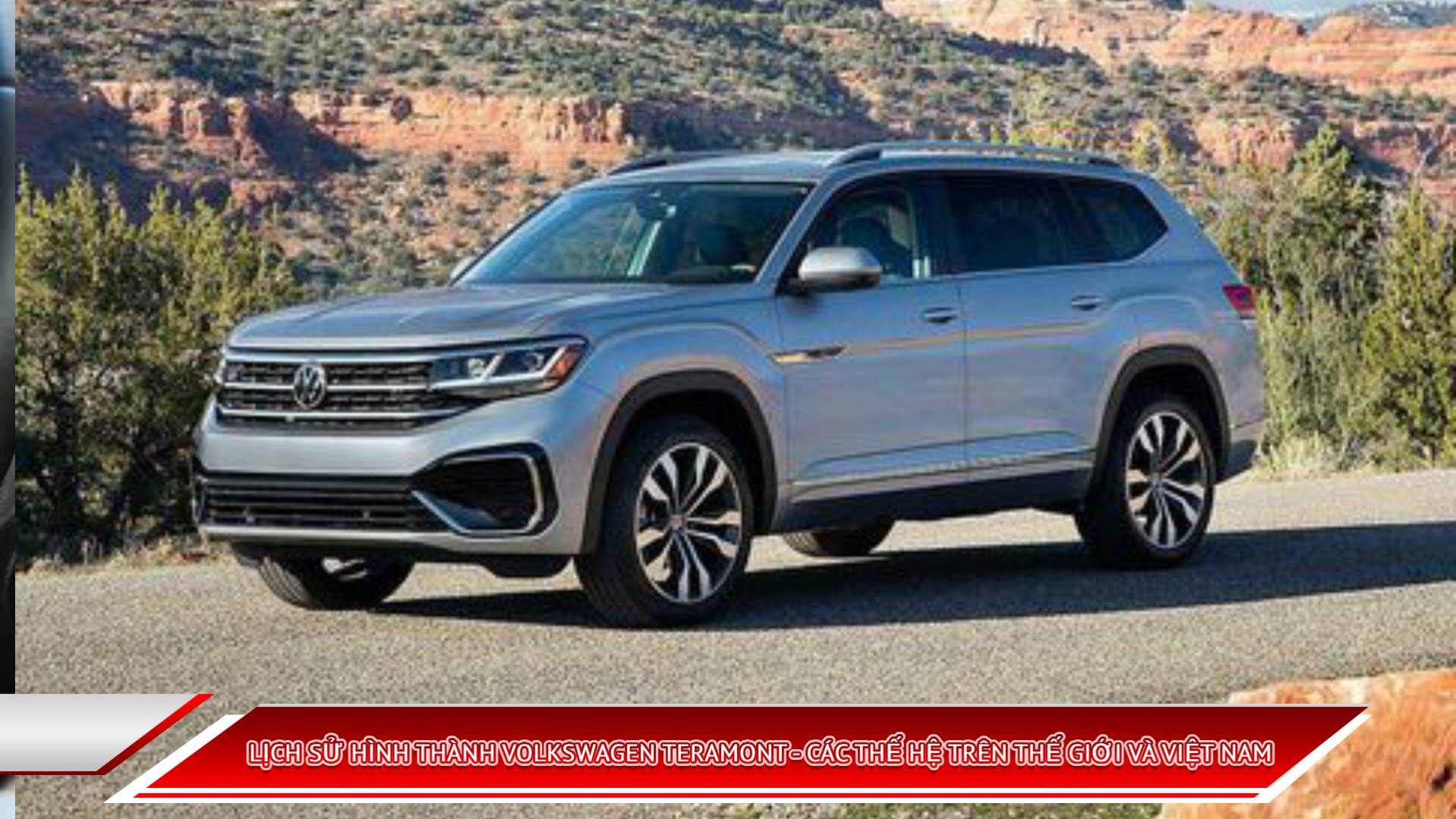 LỊCH SỬ HÌNH THÀNH VOLKSWAGEN TERAMONT - CÁC THẾ HỆ TRÊN THẾ GIỚI VÀ VIỆT NAM